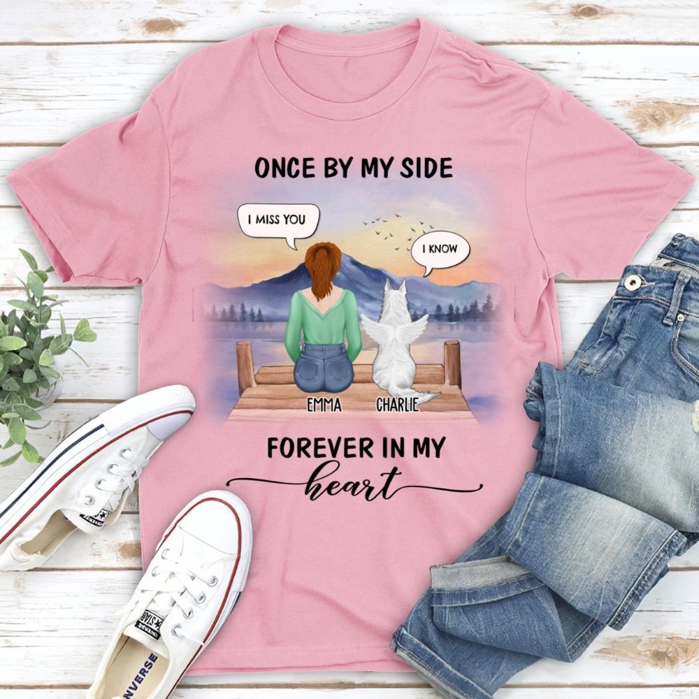 Once By My Side Speech Dawn - Customizable Unisex Memorial T - shirt for Pet Lovers