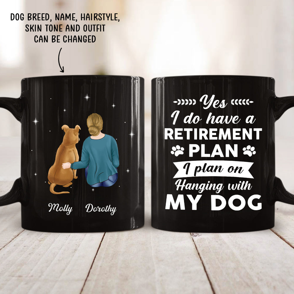 Yes I Do Have Retirement Plan - Customized Personalized Black Coffee Mug for Pet Lovers
