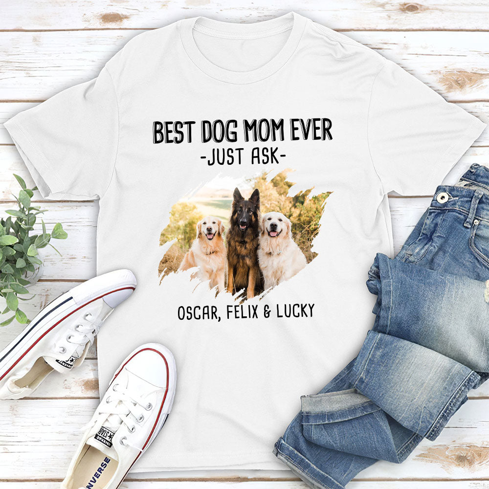 Best Mom Just Ask 2 - Personalized Custom Unisex Pet Lover T-shirt