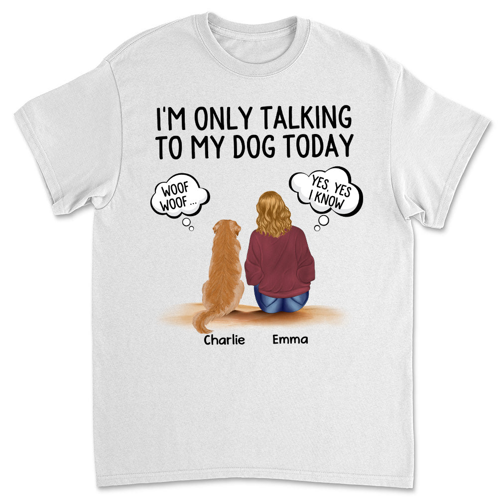 Personalized Talking To Dogs Unisex T - shirt: Ideal Gift for Pet Lovers