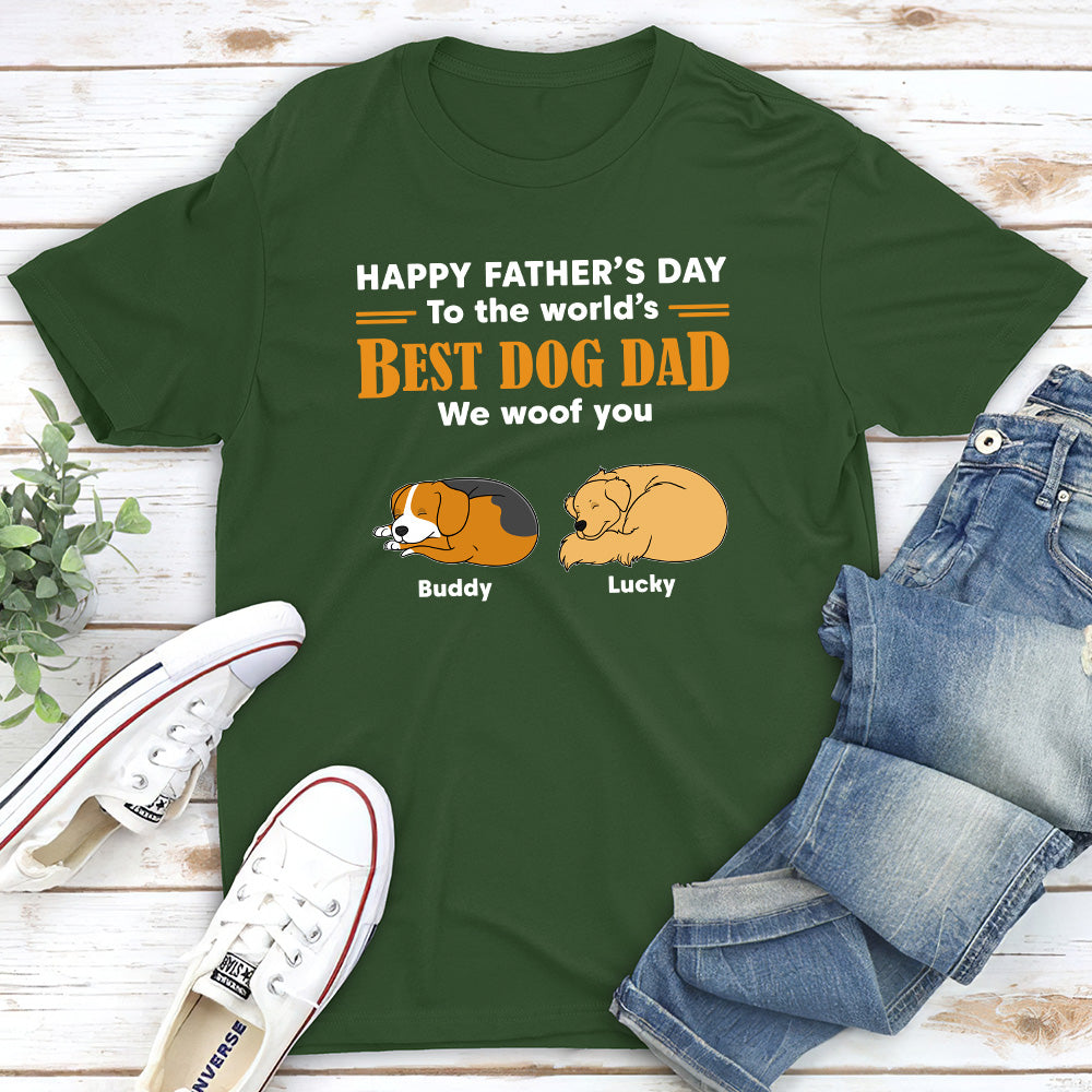 To the Best Dad - Woof You Personalized Custom Unisex T-shirt for Pet Lovers
