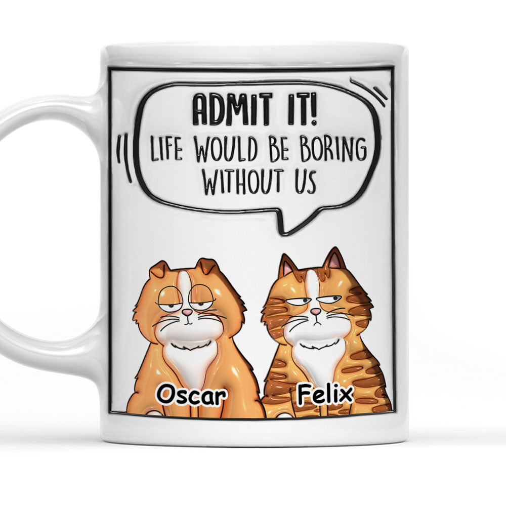 Admit It Cat - Unique Personalized 3D Inflated Effect Custom Mug