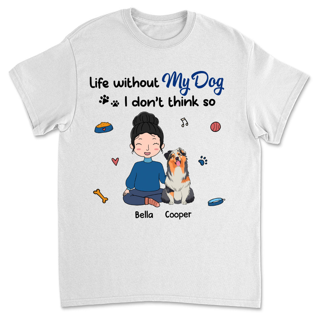 Personalized Custom Unisex 'Without Dogs' T-shirt - Ideal Gift for Pet Lovers