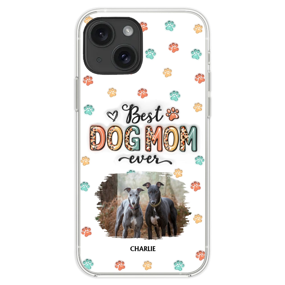 Best Dog Mom Forever - Personalized 3D Inflated Effect Custom Phone Case