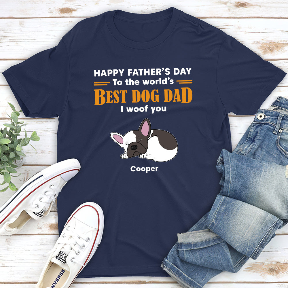 To the Best Dad - Woof You Personalized Custom Unisex T-shirt for Pet Lovers
