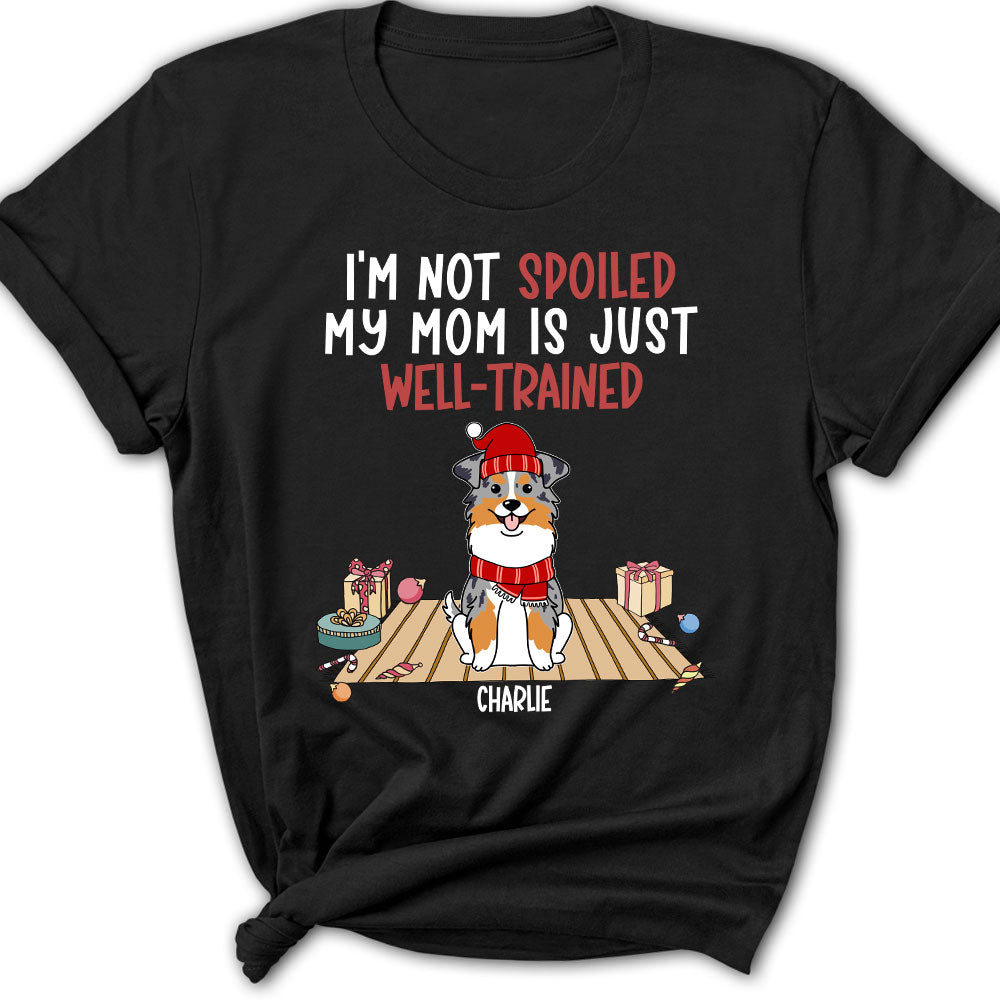 Customizable Well - Trained Dog Mom Women's T - shirt: Ideal Gift for Pet Lovers