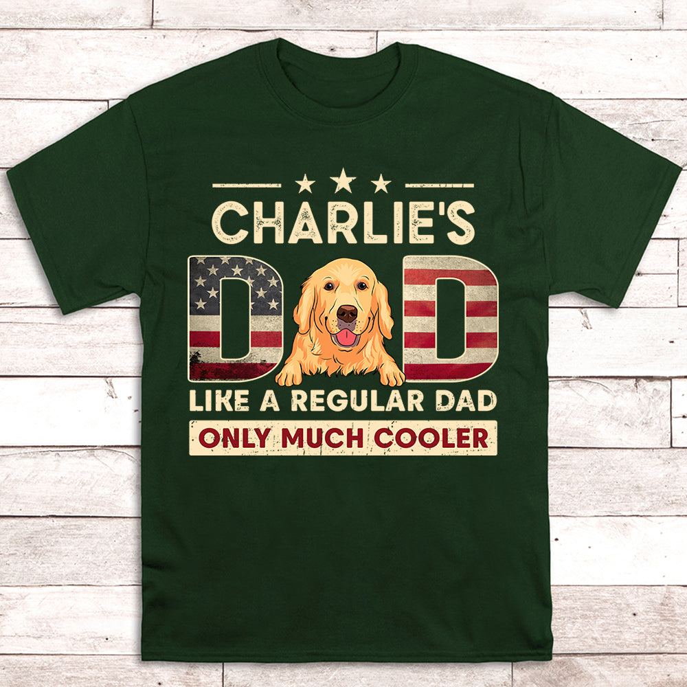 Cooler Dad - Personalized Unisex Custom Pet Lover T-shirt