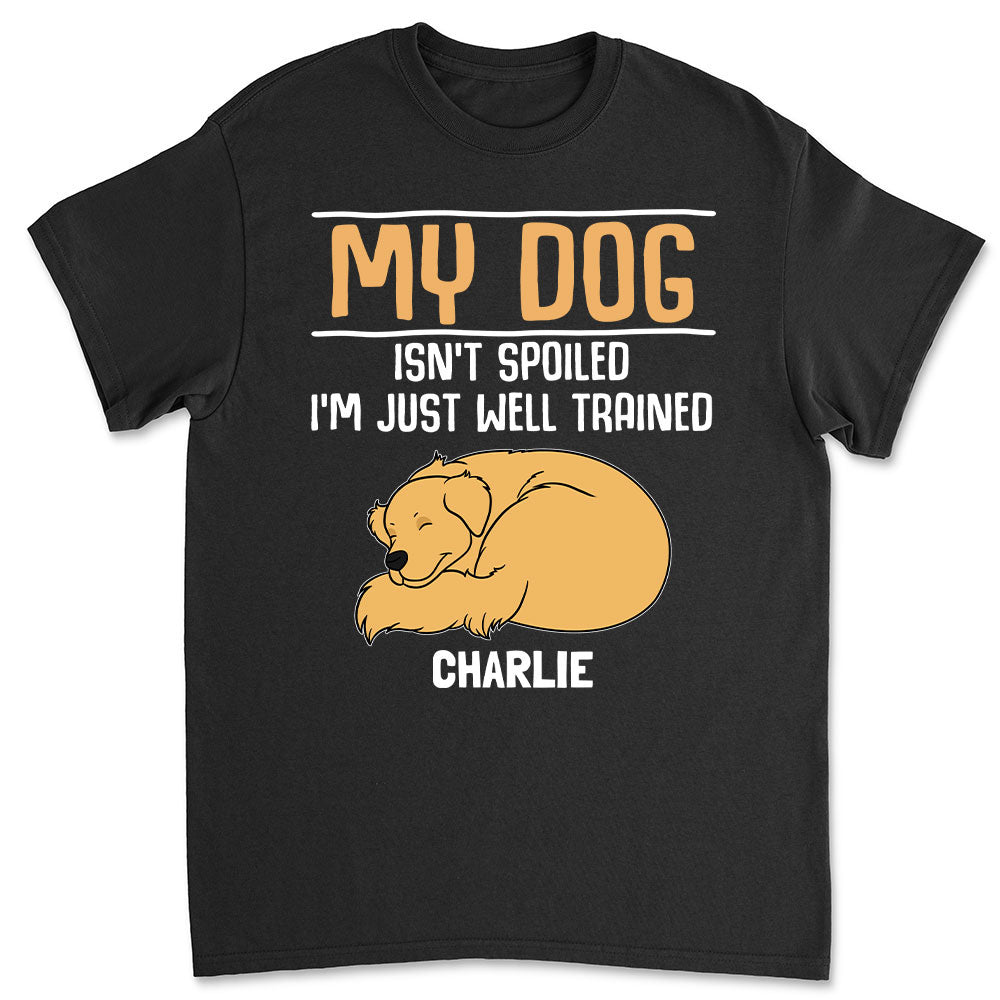 Customizable Unisex Well - Trained Dogs T - shirt: Ideal Gift for Pet Lovers