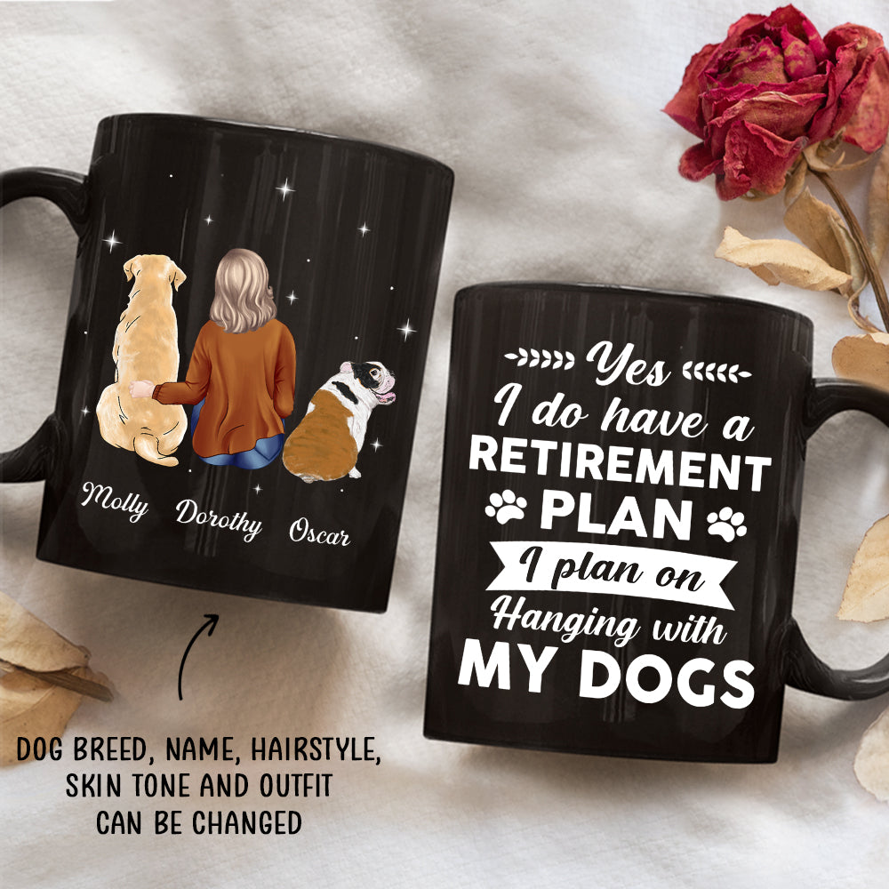 Yes I Do Have Retirement Plan - Customized Personalized Black Coffee Mug for Pet Lovers