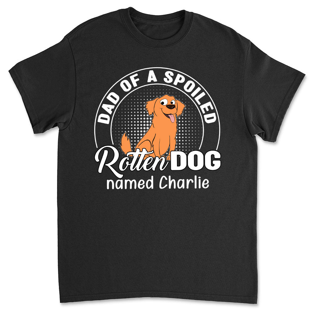 Spoiled Rotten Dog - Customizable Unisex Personalized T-shirt for Pet Lovers