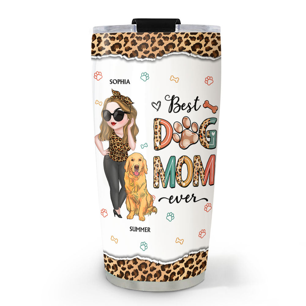 Best Dog Mom Ever - Personalized Custom Tumbler with Cool Designs