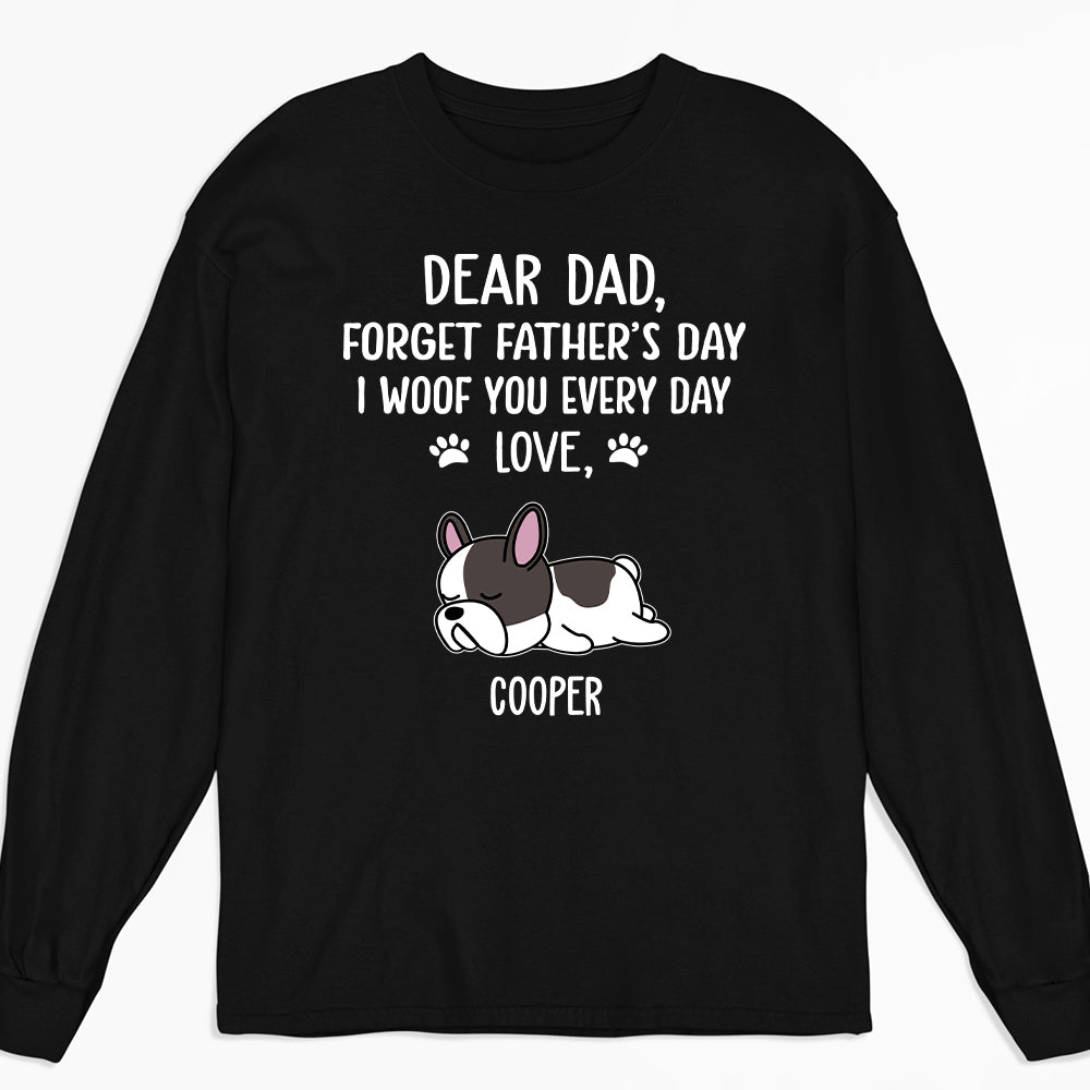 Woof You Dad - Exclusive Personalized Long Sleeve T - shirt for Pet Lovers