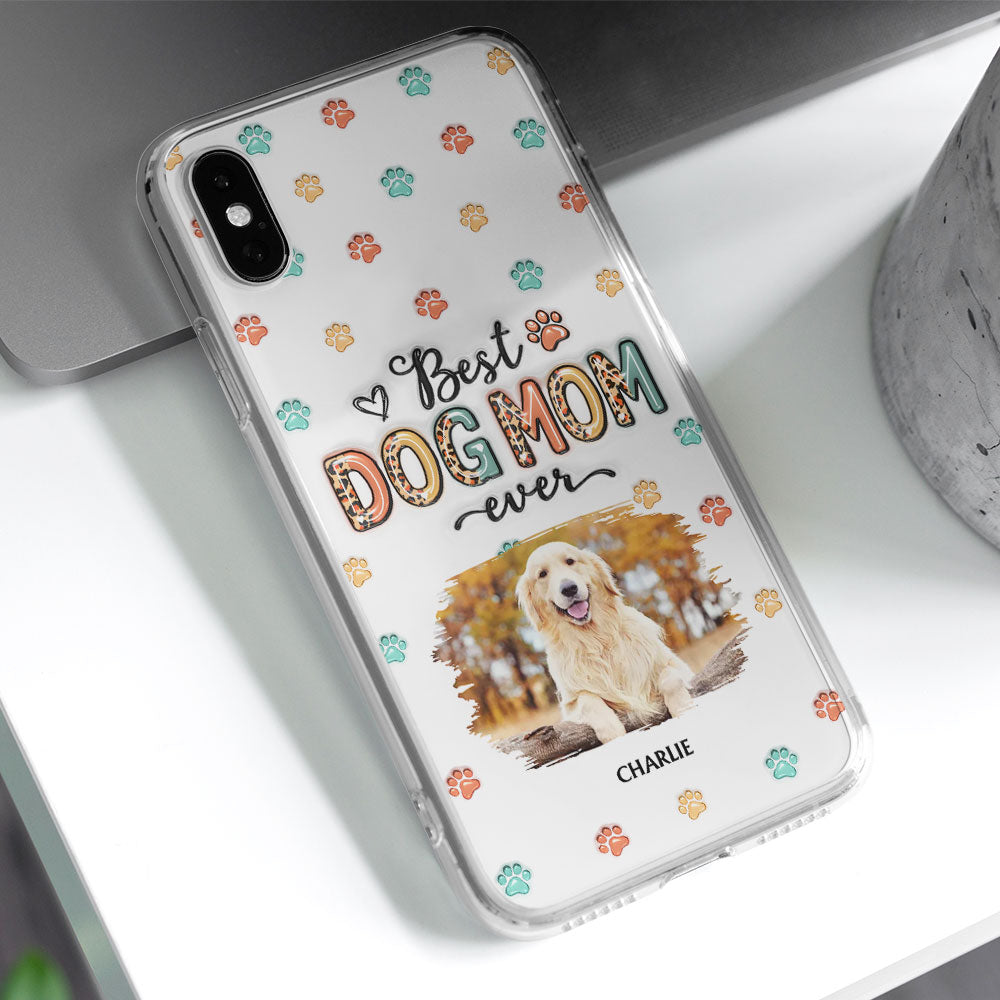 Best Dog Mom Forever - Personalized 3D Inflated Effect Custom Phone Case
