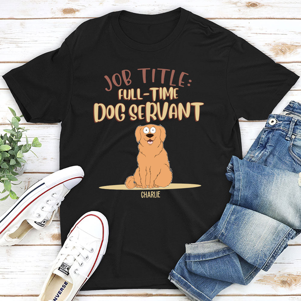 Fulltime Dog Servant Personalized Unisex Dog Lover T-shirt
