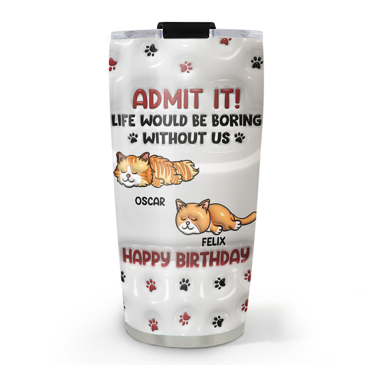 Life Without Us Version Cats - Personalized 3D Inflated Effect Custom Tumbler