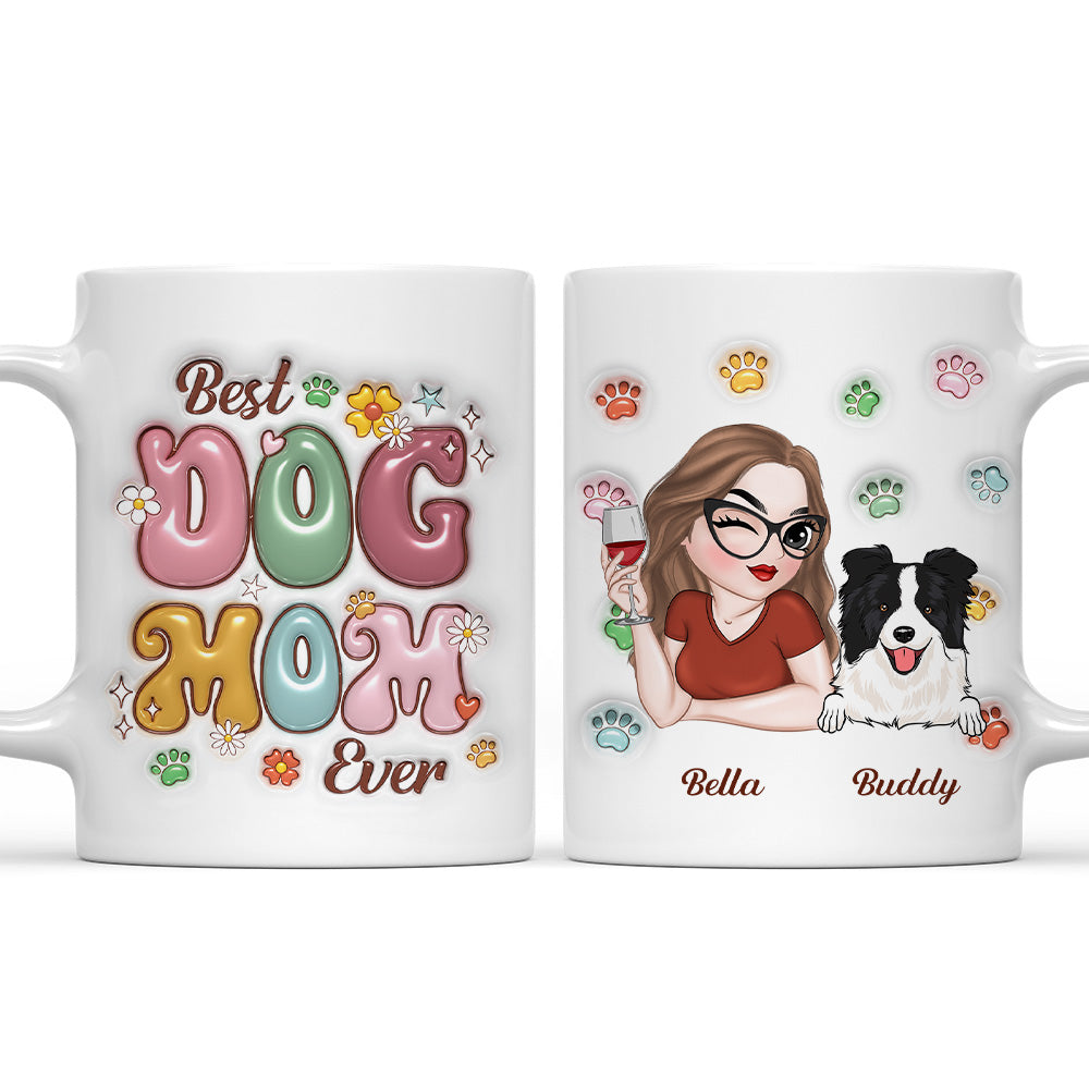 Best Dog Mom Ever - Customizable 3D Inflated Effect Personalized Mug