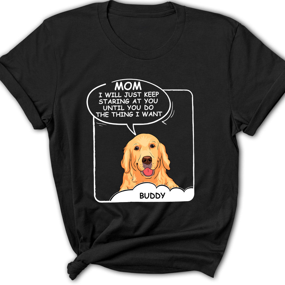 Personalized Custom Women's Pet Lover T-shirt - Staring Until