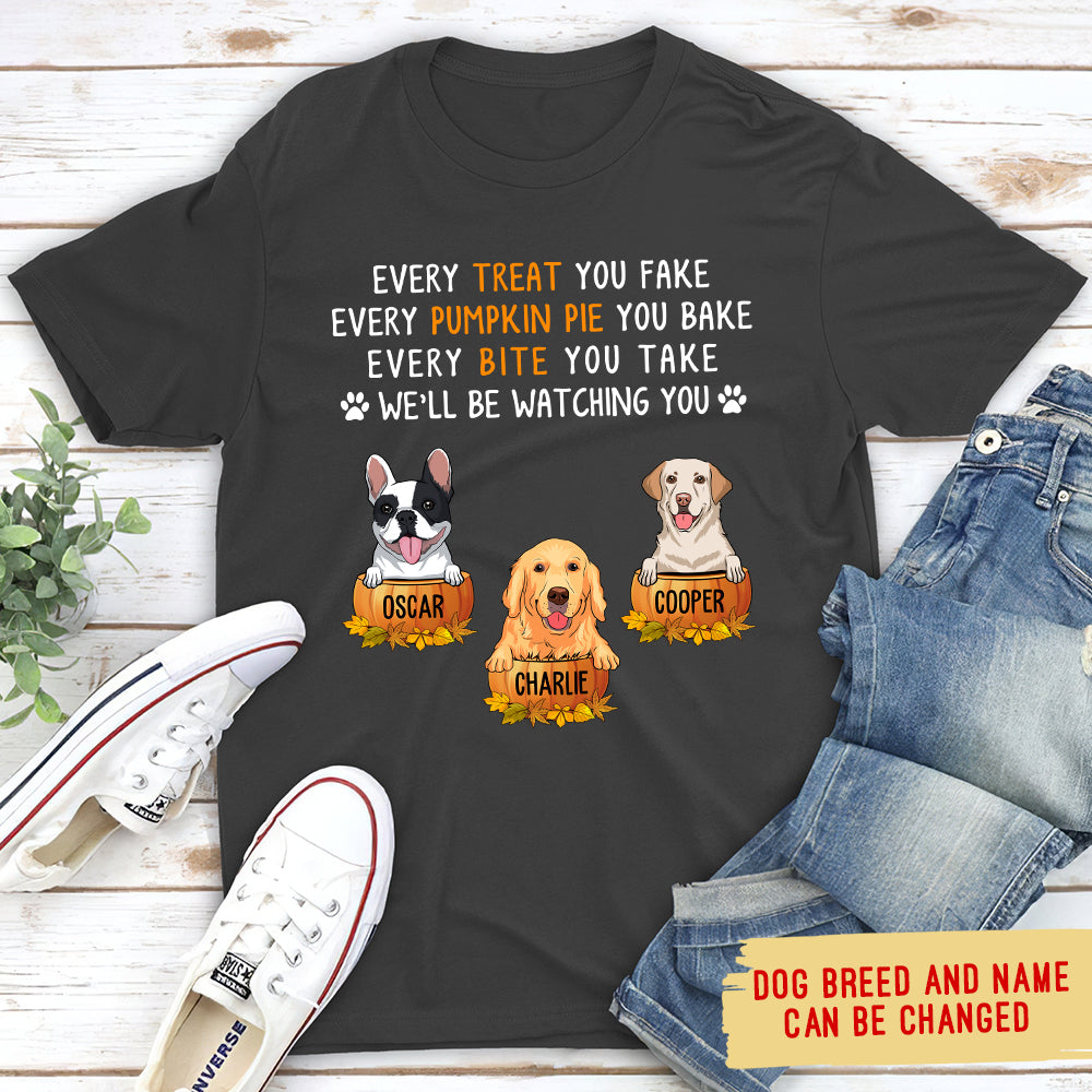 Customizable Unisex 'Every Treat You Fake' Personalized T - shirt for Pet Lovers