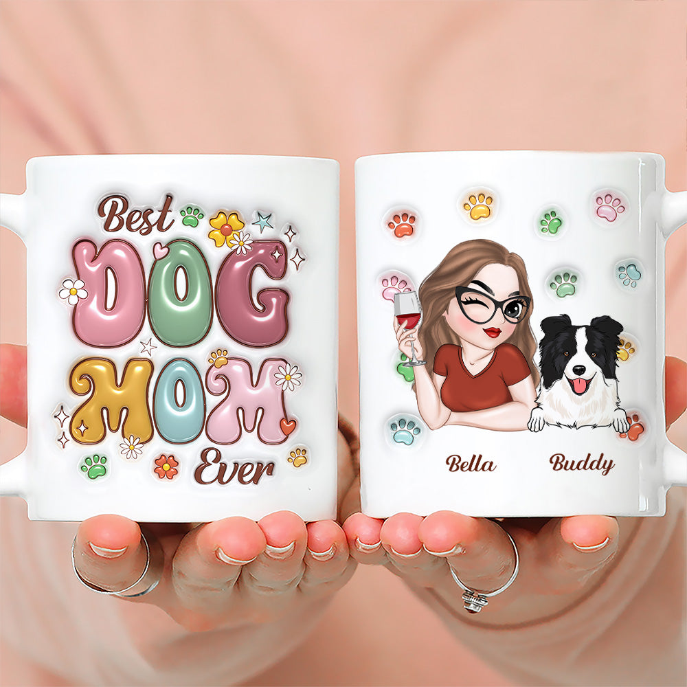 Best Dog Mom Ever - Customizable 3D Inflated Effect Personalized Mug