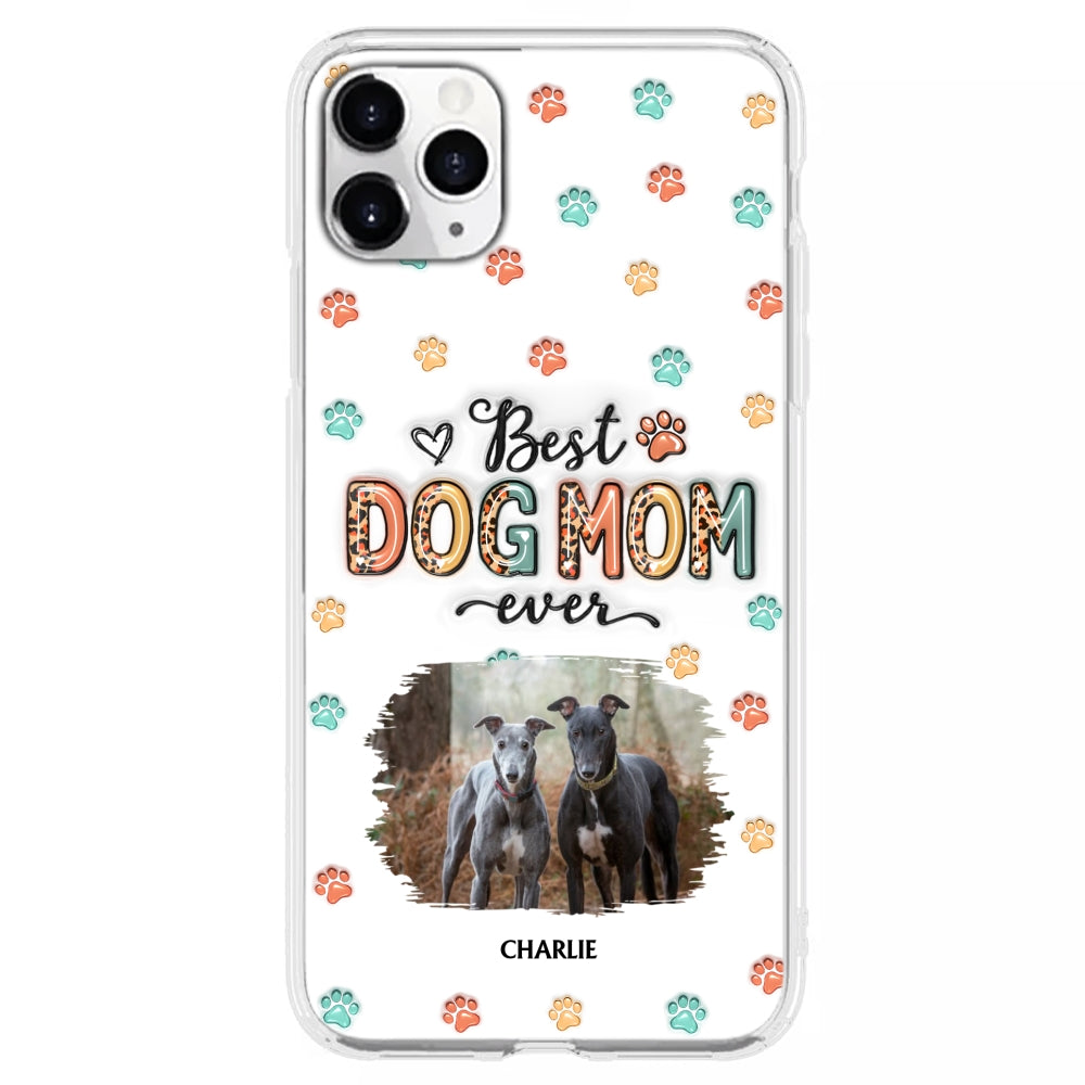Best Dog Mom Forever - Personalized 3D Inflated Effect Custom Phone Case