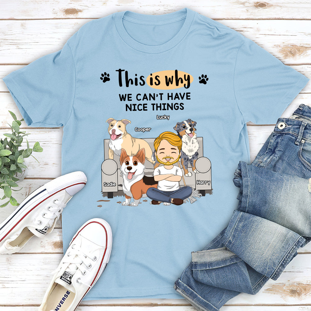 Unique Personalized Unisex 'We Can't Have Nice Things' T-shirt for Pet Lovers