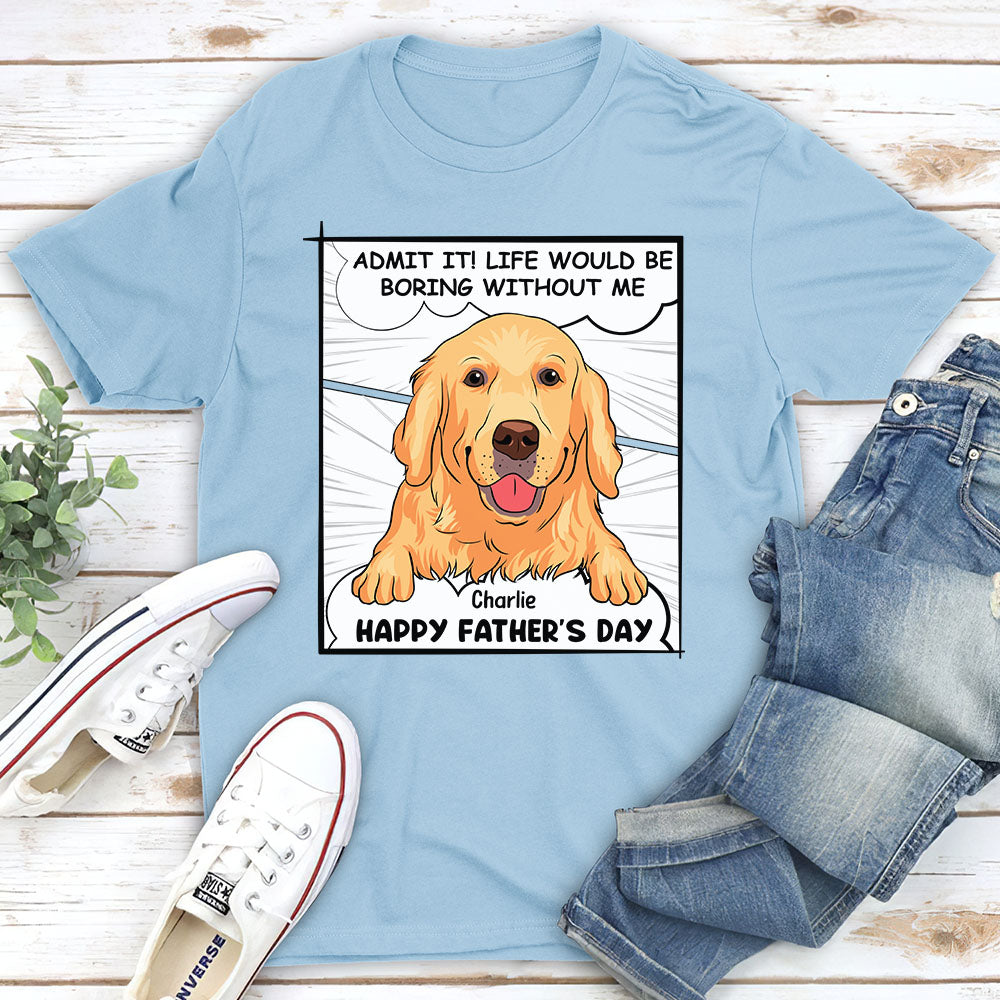 Admit It - Personalized Custom Unisex Pet Lover T-shirt