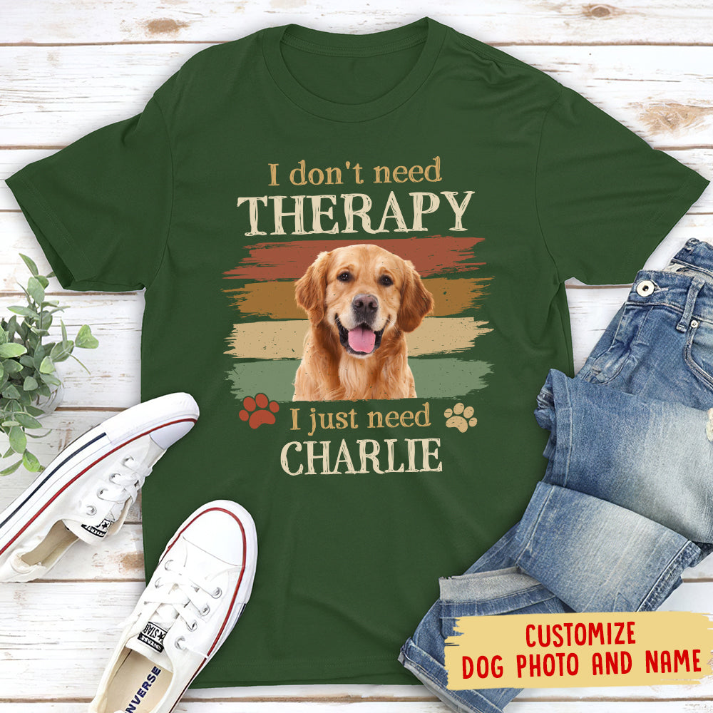 Need Therapy - Customizable Personalized Photo Unisex T - shirt for Pet Lovers