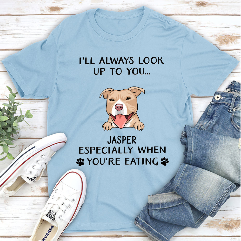 Look Up To You - Customizable Unisex Personalized Pet Lover T-shirt