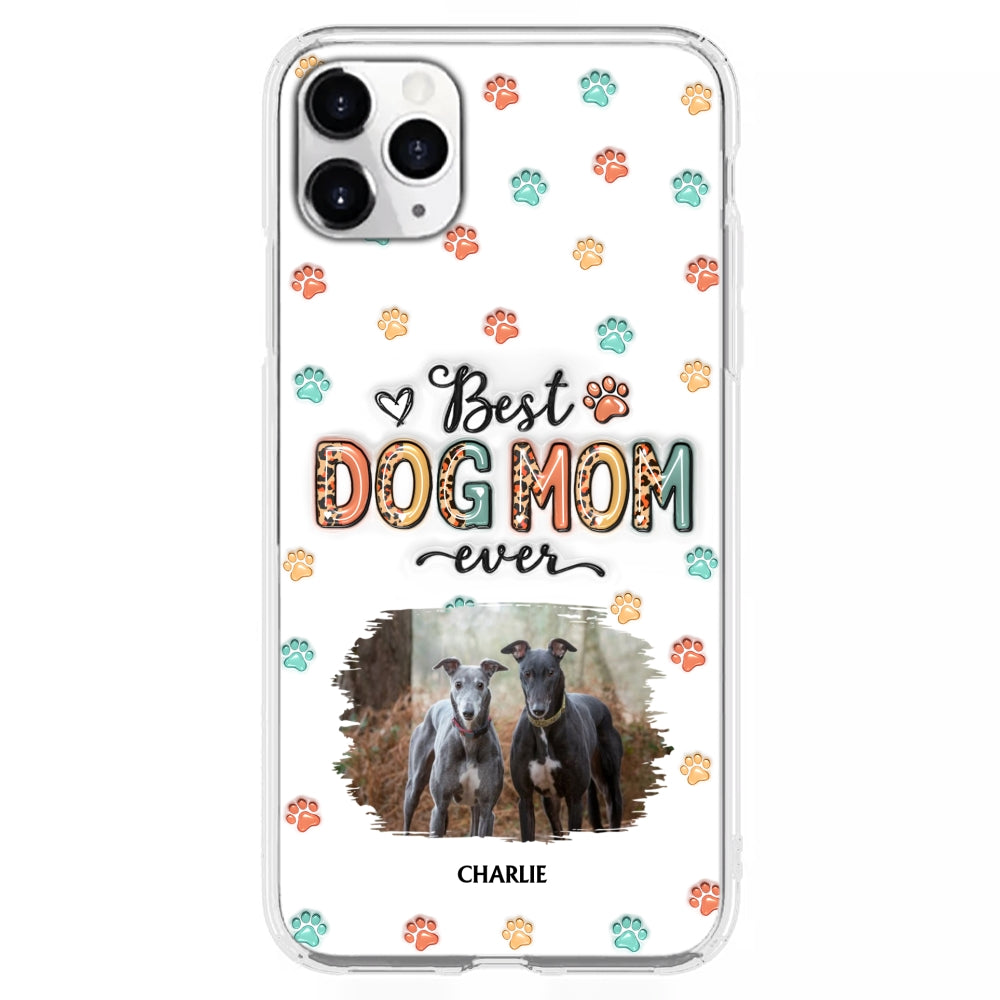 Best Dog Mom Forever - Personalized 3D Inflated Effect Custom Phone Case