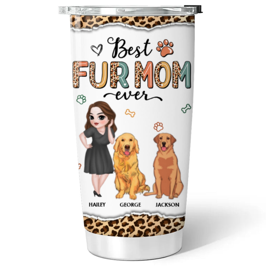 Forever the Best Fur Mom - Personalized Custom Tumbler