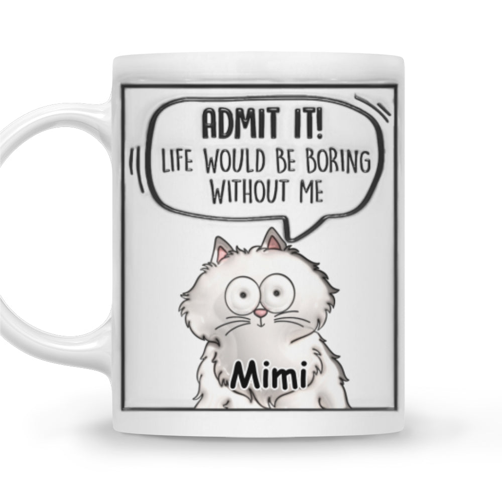 Admit It Cat - Unique Personalized 3D Inflated Effect Custom Mug
