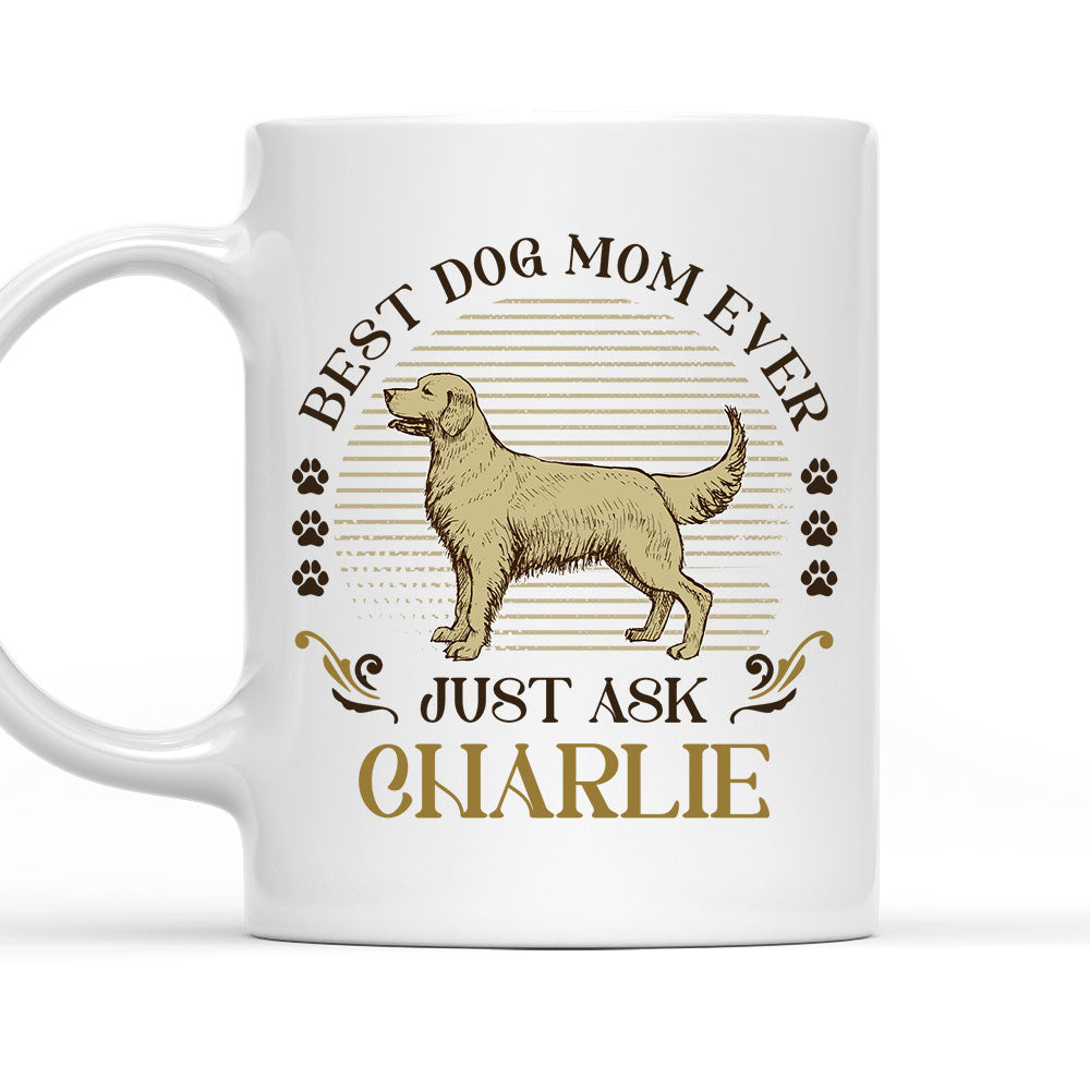 Vintage Personalized Custom Coffee Mug - The Best Dog Ever, Just Ask!