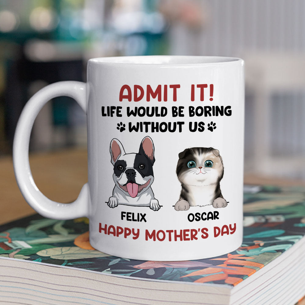 Admit It - Unique Personalized Custom Coffee Mug for Pet Lovers