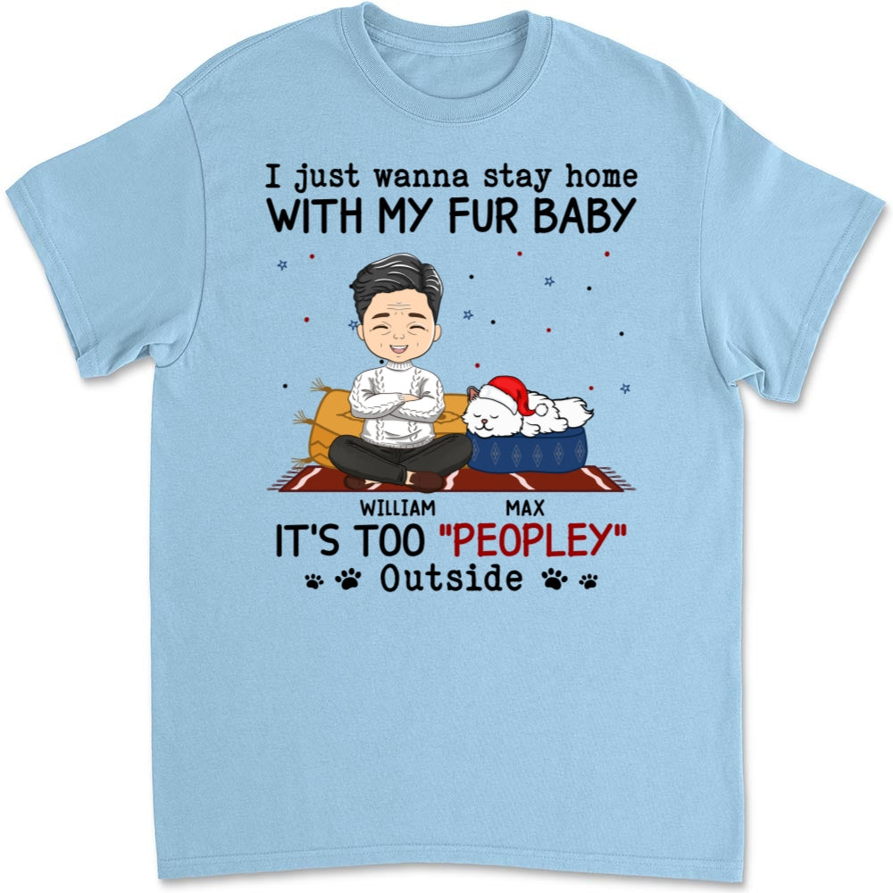 Personalized Unisex Pet Lover T-shirt - 'It's Too Crowded Outside for Pets'