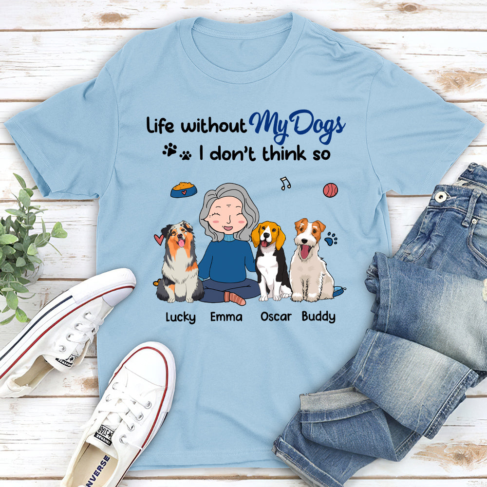 Personalized Custom Unisex 'Without Dogs' T-shirt - Ideal Gift for Pet Lovers