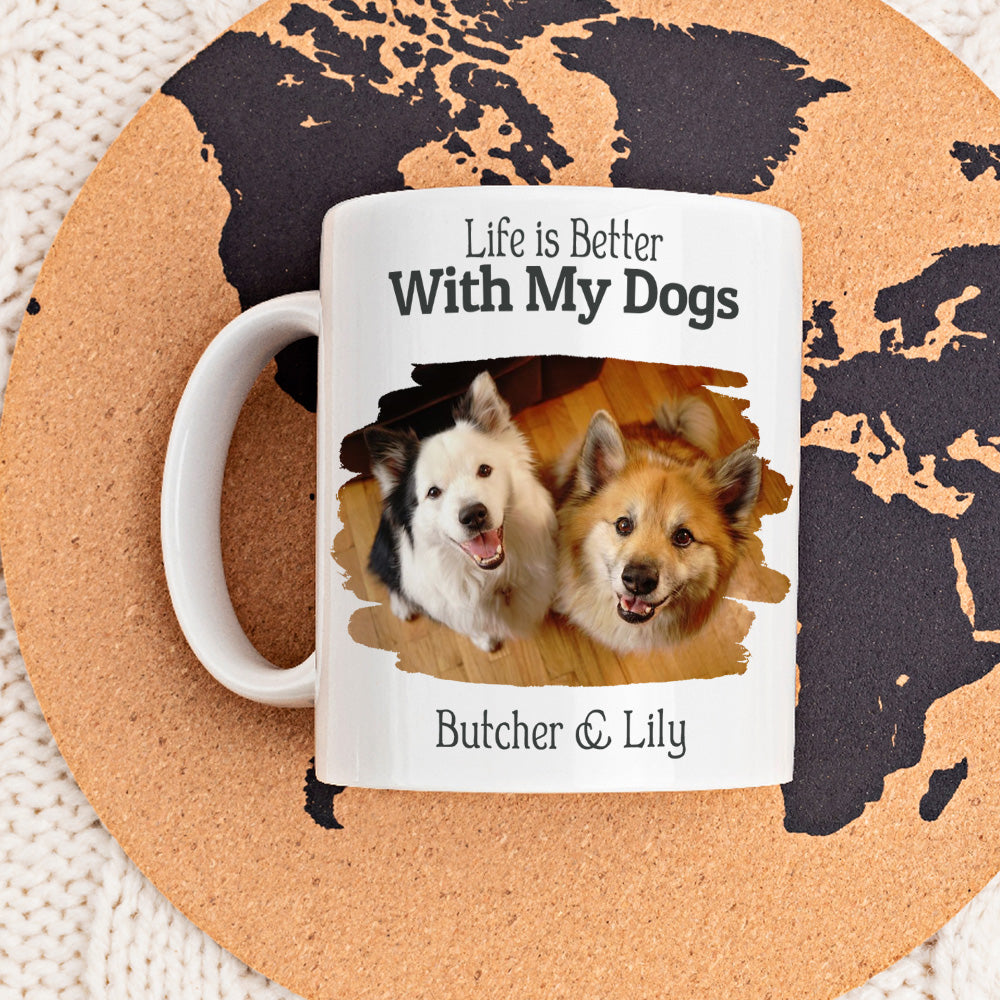 Personalized Custom Coffee Mug: Life's Better With Your Dog Photos