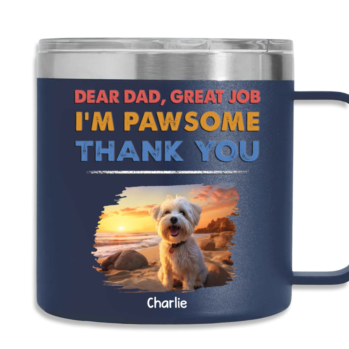 Personalized 14oz Stainless Steel Tumbler with Handle: 'Dear Dad, I Am Pawsome' Photo Customization