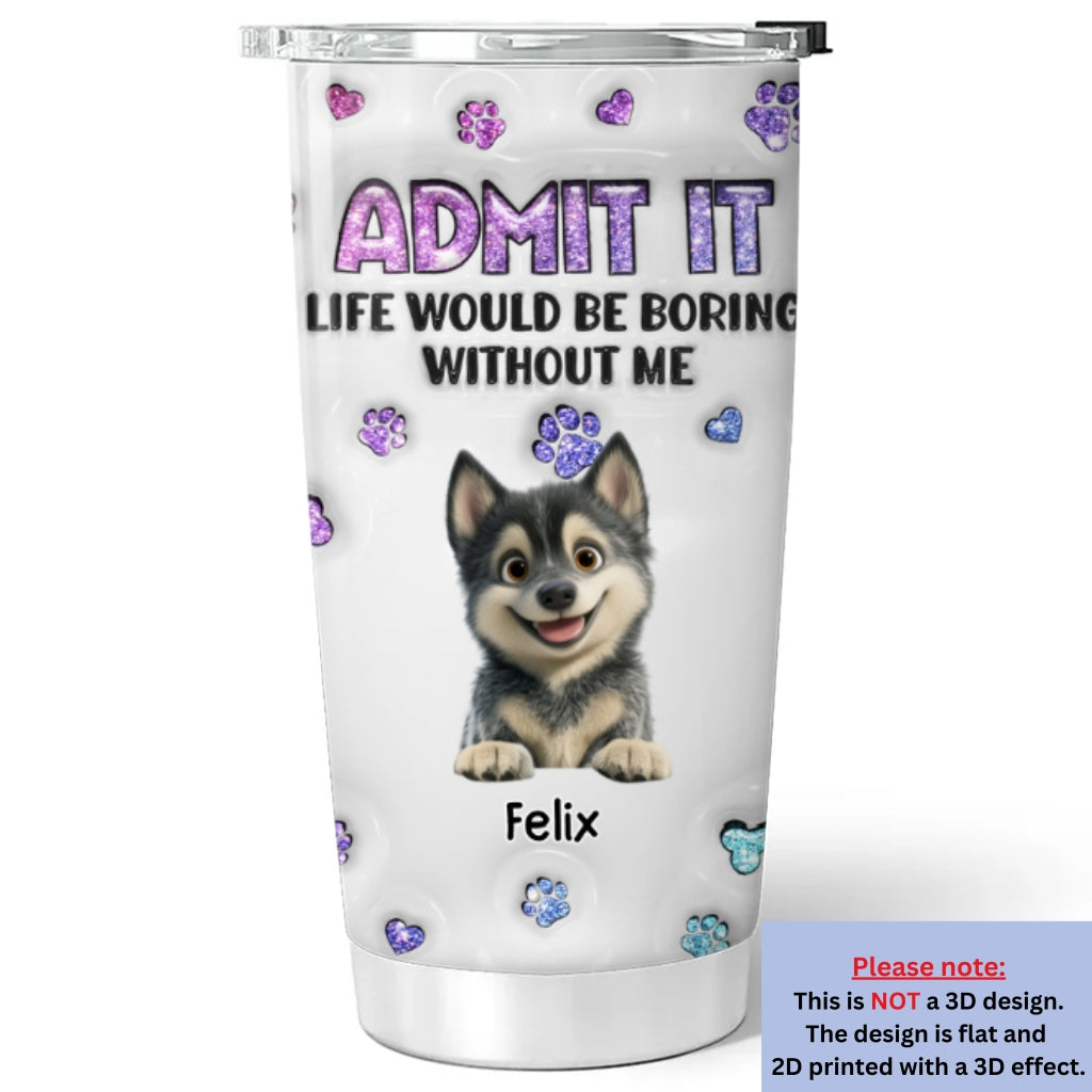Personalized 3D Inflated Effect Custom Tumbler: Beat Boredom with Style