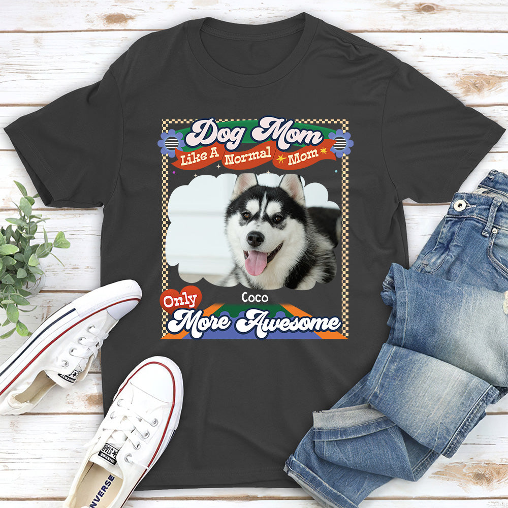 Personalized Unisex Pet Lover's T-shirt - Like A Normal Mom Version 2