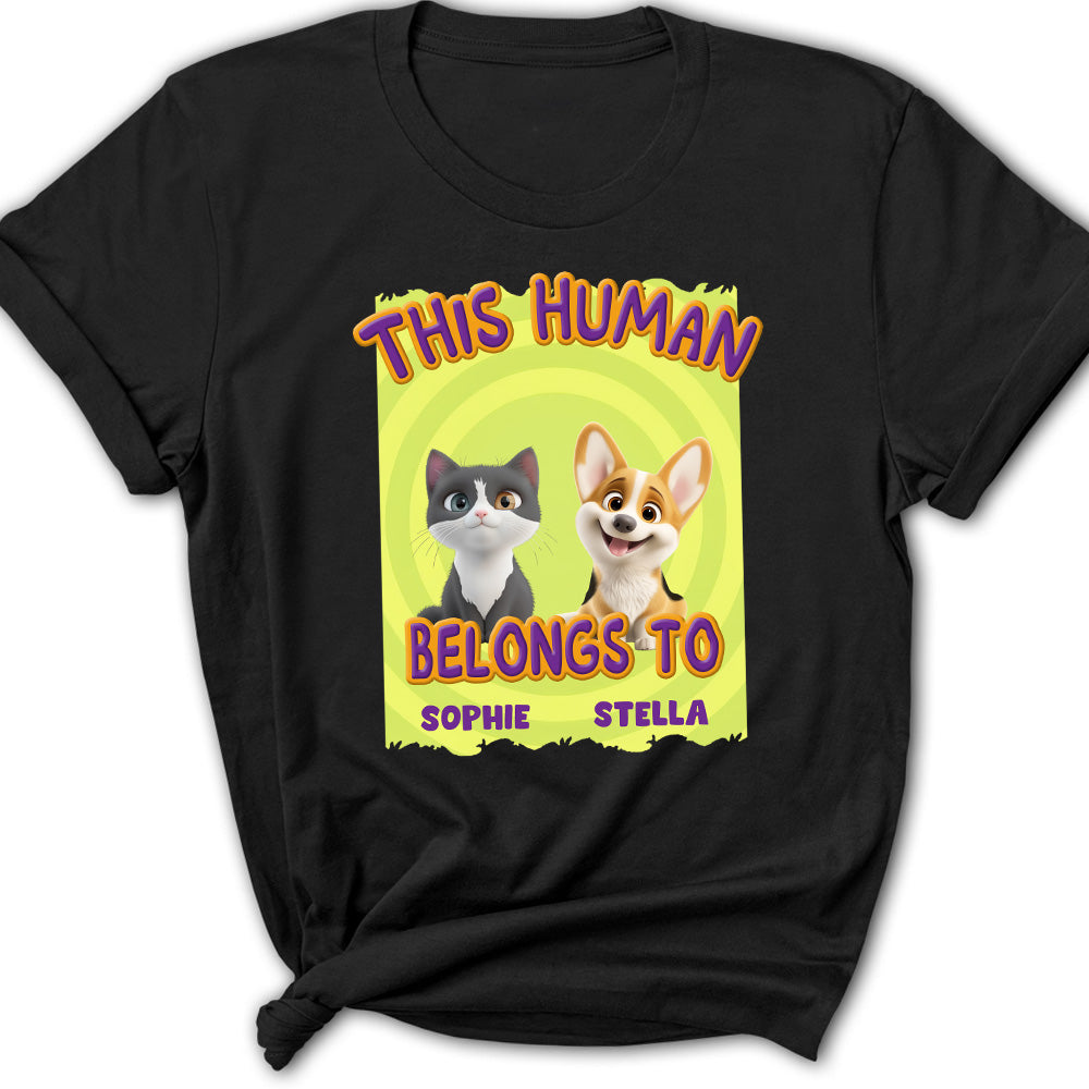 Personalized 'This Human Belongs To Our Pet' Cartoon Women's T - shirt