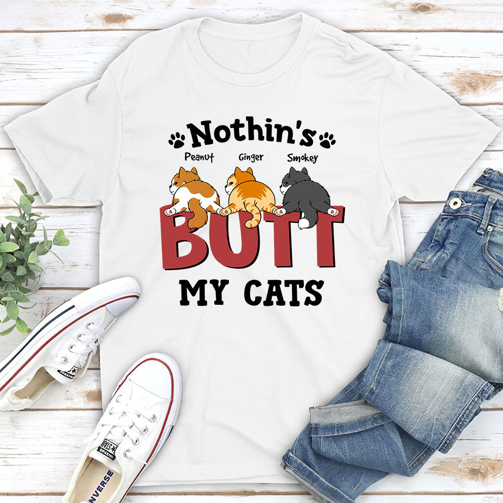 Nothin‘ Butt Cats - Customizable Unisex Personalized T - shirt for Pet Lovers
