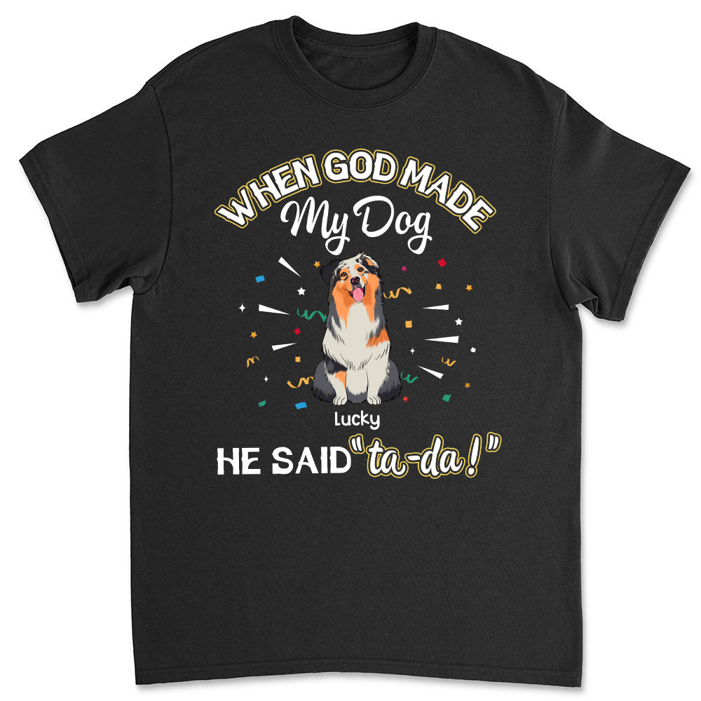 God Made My Dog - Customizable Unisex Personalized T-shirt for Pet Lovers