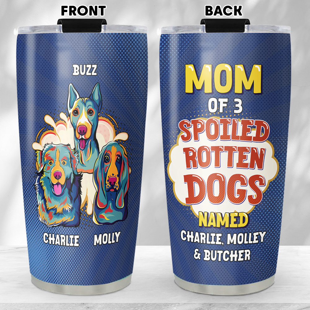 Spoiled Rotten Personalized Custom Stainless Steel Tumbler for Dogs Lovers