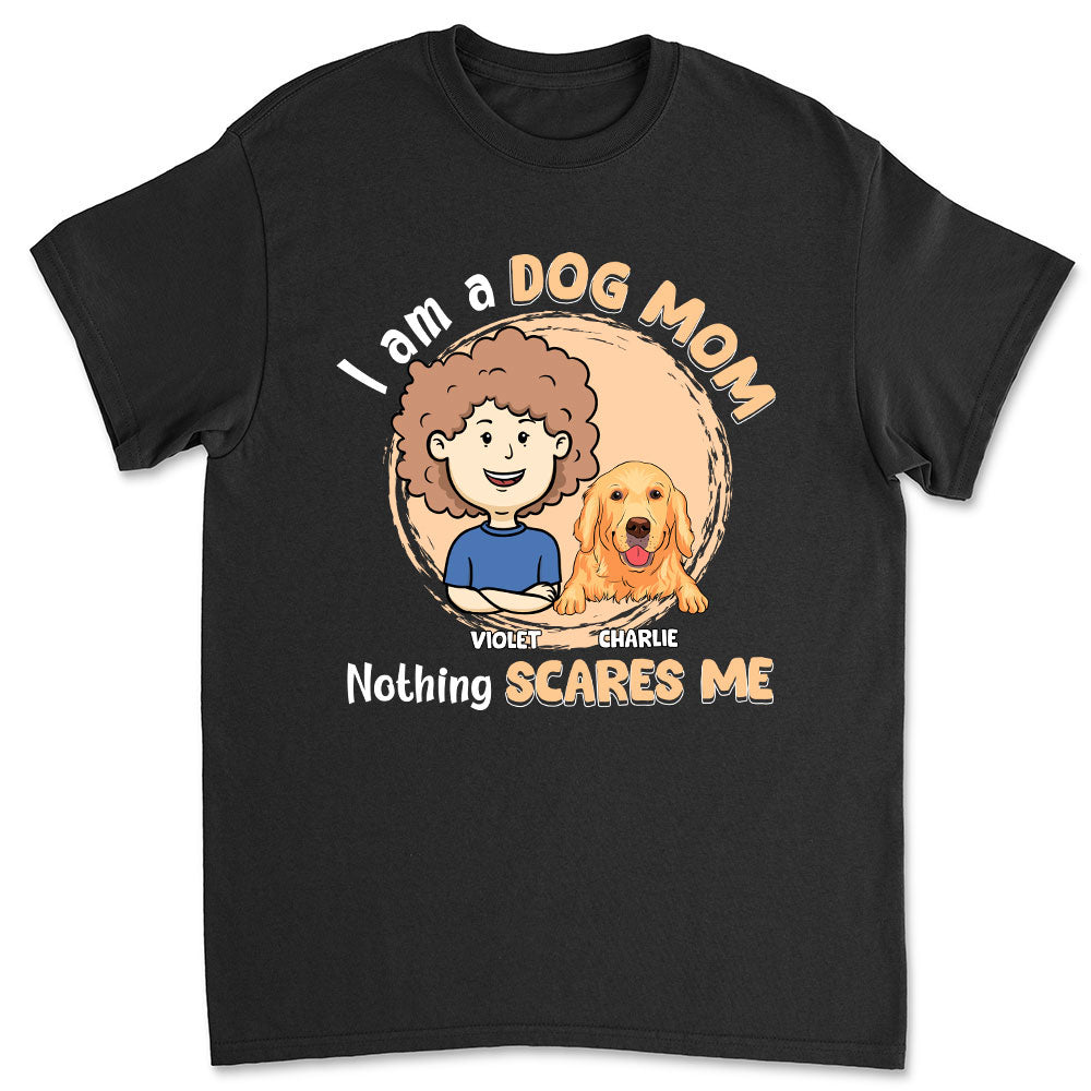Unisex Personalized 'Nothing Really Scares Me' T-shirt - Ideal Gift for Pet Lovers