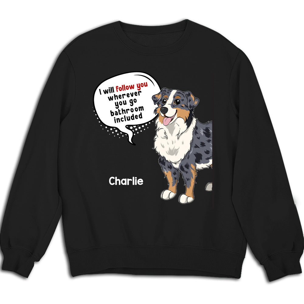 Personalized Dog - Follow - You Custom Sweatshirt for Pet Lovers