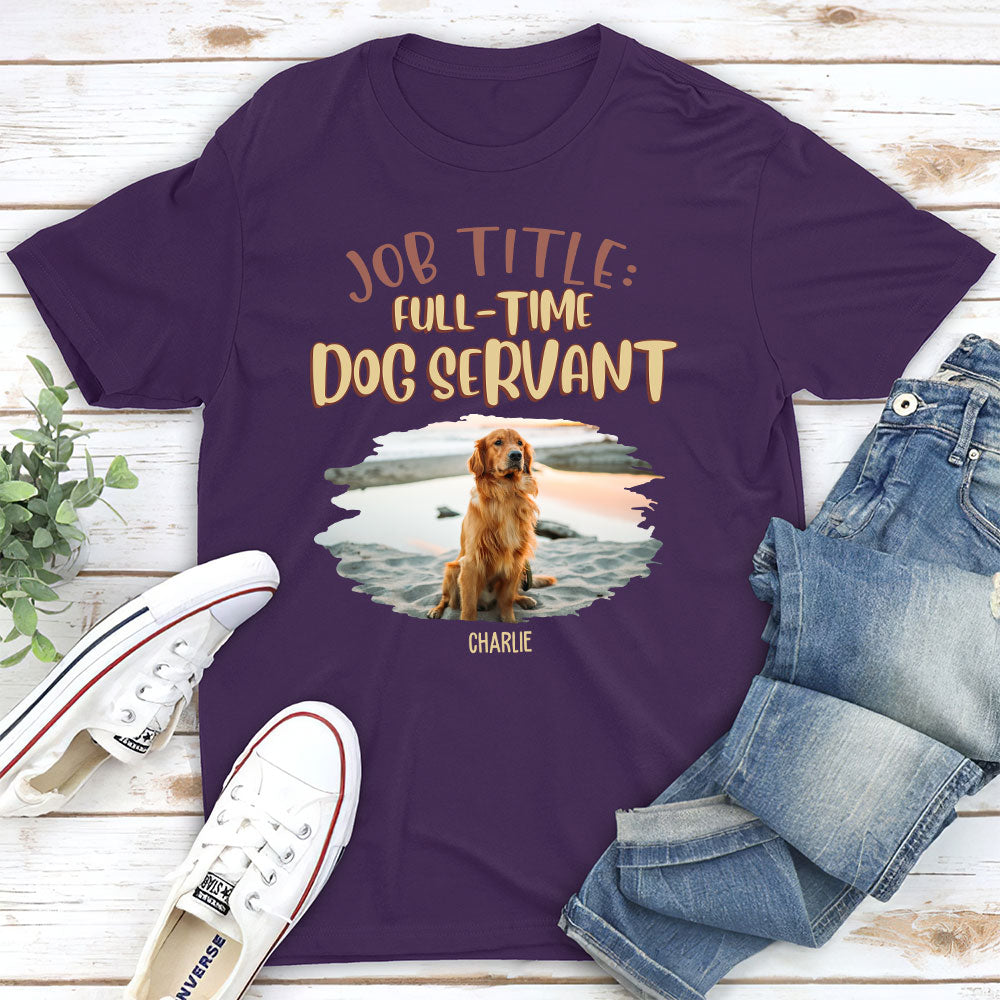 Customizable Fulltime Dog Servant Unisex T-shirt - Ideal Gift for Pet Lovers