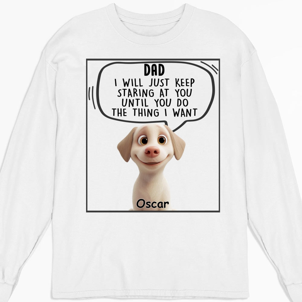 Personalized Custom Long Sleeve T-shirt - Ideal for Pet Lovers: I'll Keep Staring