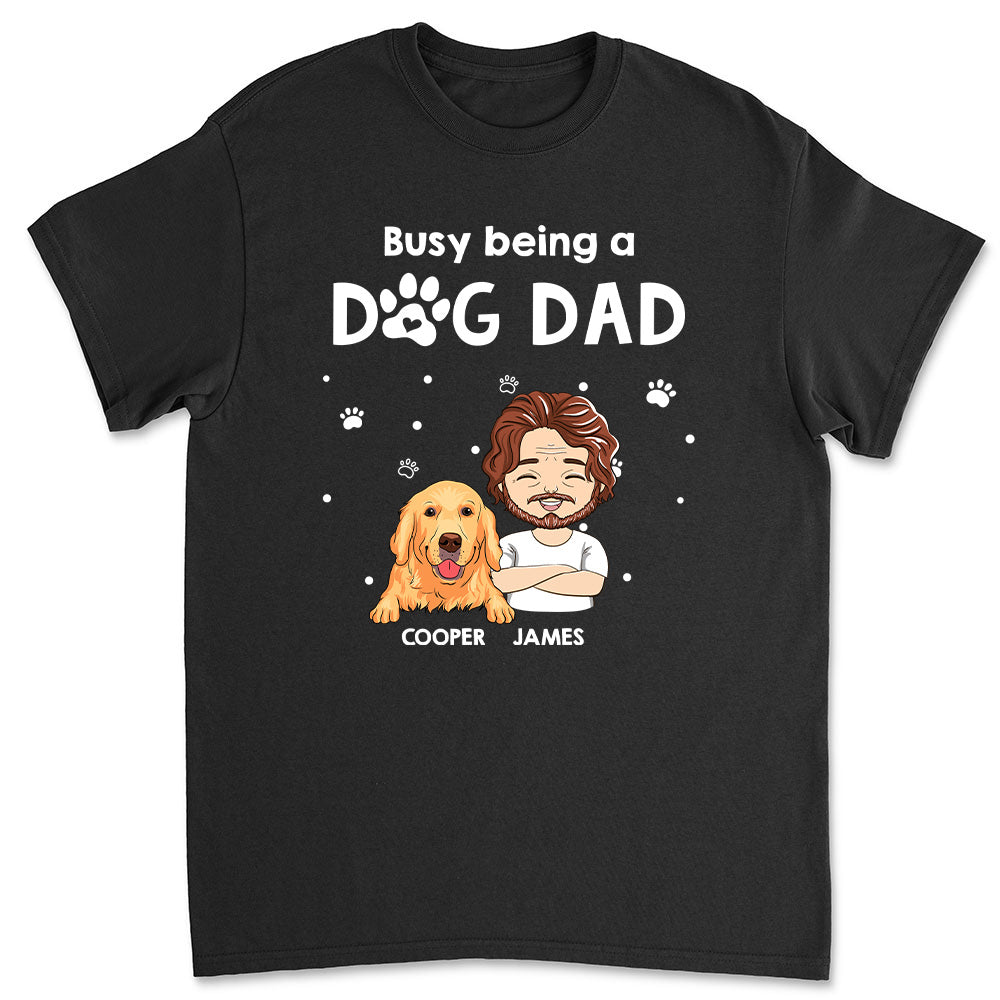 Customizable Unisex 'Busy Being A Dog Dad' T-shirt - Ideal Gift for Pet Lovers