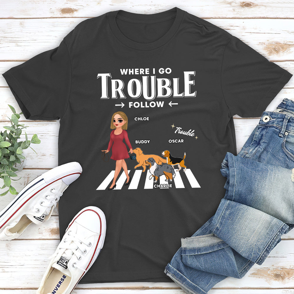 Trouble Follow - Personalized Custom Unisex Pet Lover T-shirt
