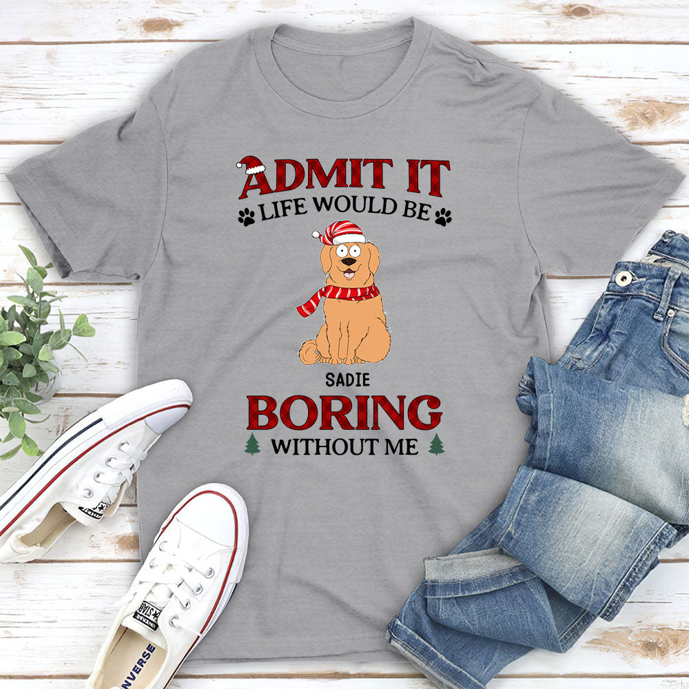 Personalized Unisex Pet Lover T-shirt - Don't Be Boring Without Us